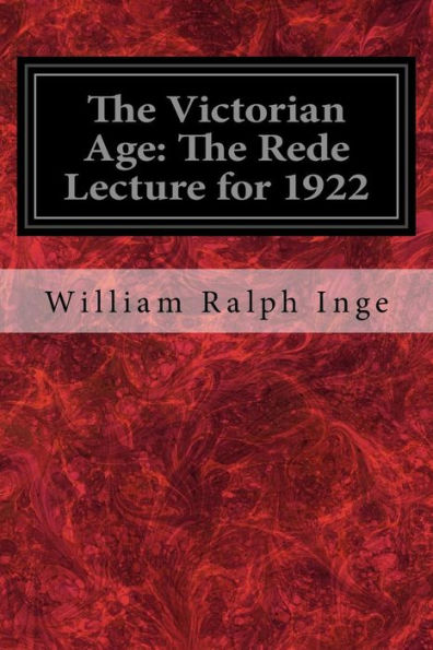 The Victorian Age: The Rede Lecture for 1922