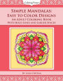 Simple Mandalas: Easy to Color Designs: An Adult Coloring Book with Bold Lines and Larger Spaces