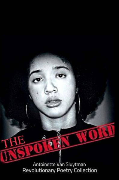 The Unspoken Word: A Collection of Revolutionary Poetry