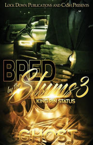 Title: Bred by the Slums 3: King Pin Status, Author: Ghost