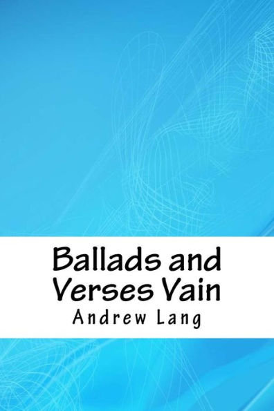 Ballads and Verses Vain