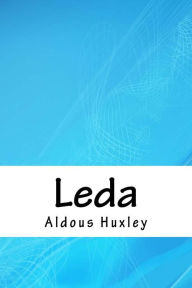 Title: Leda, Author: Aldous Huxley