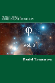 Title: Search for E. S. (Equidistant Sequences): Phi, Vol. 3, Author: Daniel E Thomasson