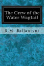 The Crew of the Water Wagtail