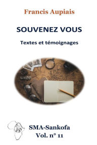Title: Souvenez vous: Textes et témoignages, Author: Francis Aupiais Sma