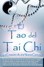 El Tao del Tai Chi: La Creacion de una Nueva Ciencia