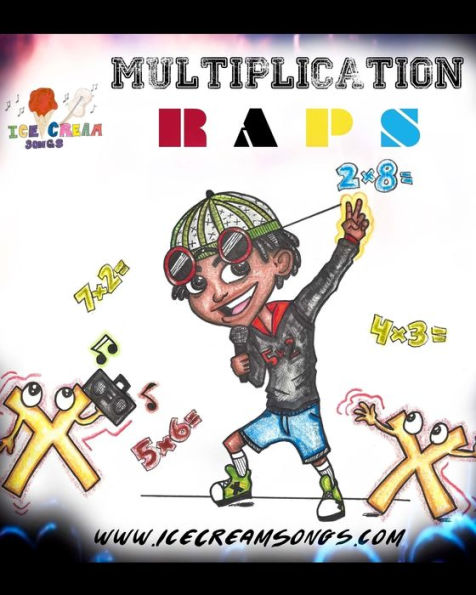 Icecreamsongs Multiplication Raps: Ice Cream Songs Book One