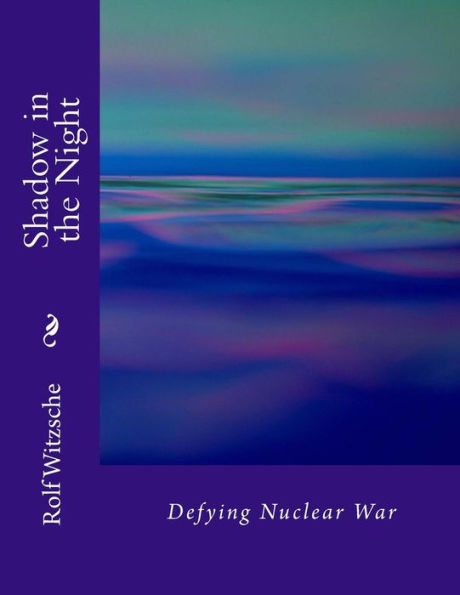Shadow in the Night: Defying Nuclear War