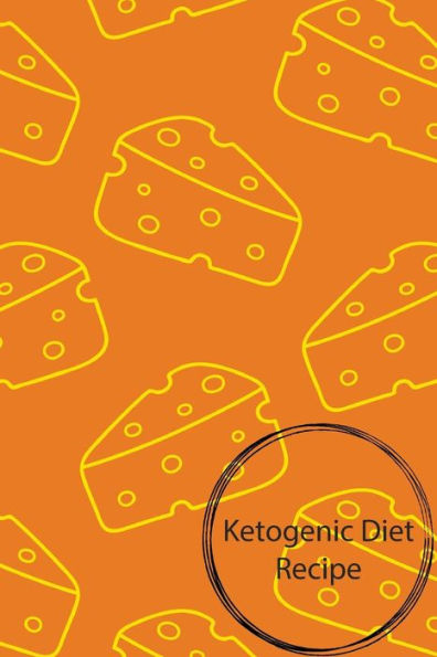 Ketogenic Diet Recipe: Ketogenic Diet Recipe, Ketogenic Diet Weight Loss,Keto Recipe, Size 6x9", 150 page