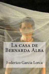 Title: La casa de Bernarda Alba, Author: Federico García Lorca