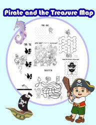 Title: Pirate and the Treasure Map: Activity book for kids in Pirate Theme. Fun with Coloring Pages, Color by Number, Count the number, Match the picture, Mazes, Find the shadow and more. (Activity book for Kids Ages 3-5), Author: Happy Summer
