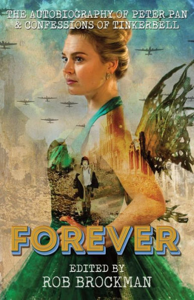 Forever: The Autobiography of Peter Pan & Confessions of Tinkerbell