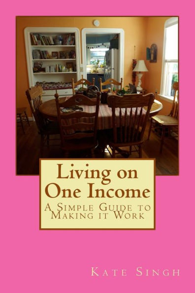Living on One Income: A Simple Guide to Making it Work