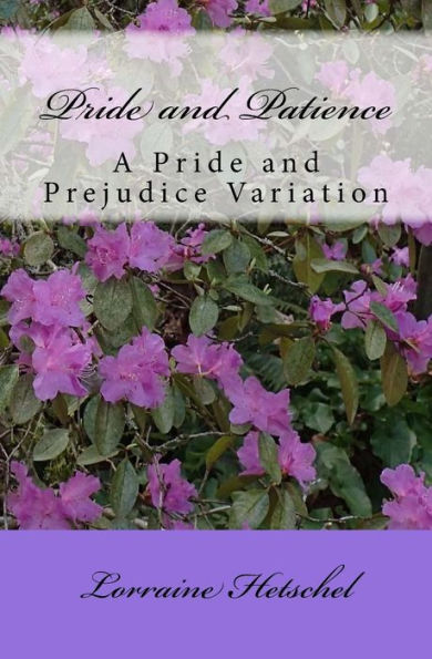 Pride and Patience: A Pride and Prejudice Variation