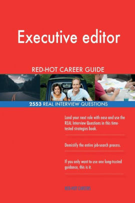 Executive Editor Red Hot Career Guide 2553 Real Interview