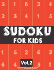 Title: Sudoku For Kids: Sudoku Puzzle Book For Kids (4x4, 6x6, 9x9) Age 6-10 - Sudoku Book Easy to Hard Volume.2: Sudoku For Kids, Author: Koel Dorean