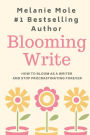 Blooming Write: How To Bloom As A Writer And Stop Procrastinating Forever