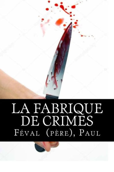 La Fabrique de crimes