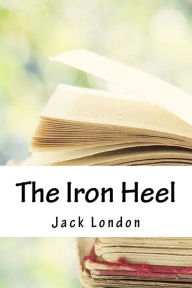 Title: The Iron Heel, Author: Jack London