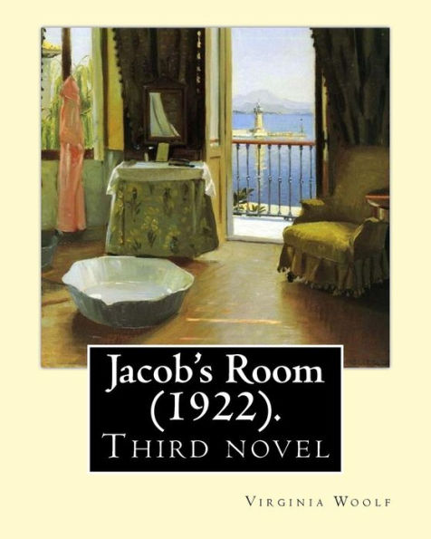 Jacob's Room (1922). By: Virginia Woolf: Jacob's Room is the third novel by Virginia Woolf ( 25 January 1882 - 28 March 1941) was an English writer.