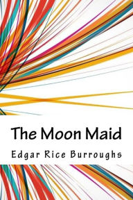 Title: The Moon Maid, Author: Edgar Rice Burroughs