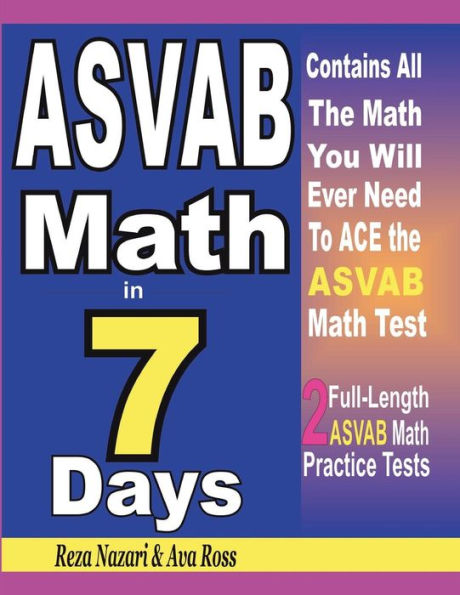 ASVAB Math in 7 Days: Step-By-Step Guide to Preparing for the ASVAB Math Test Quickly
