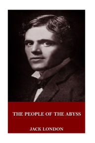 Title: The People of the Abyss, Author: Jack London