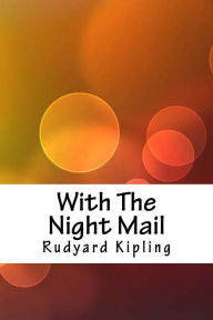 Title: With The Night Mail, Author: Rudyard Kipling