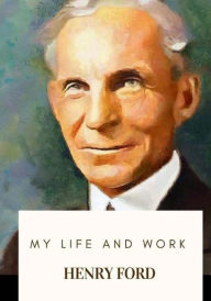 Title: My Life and Work, Author: Henry Ford