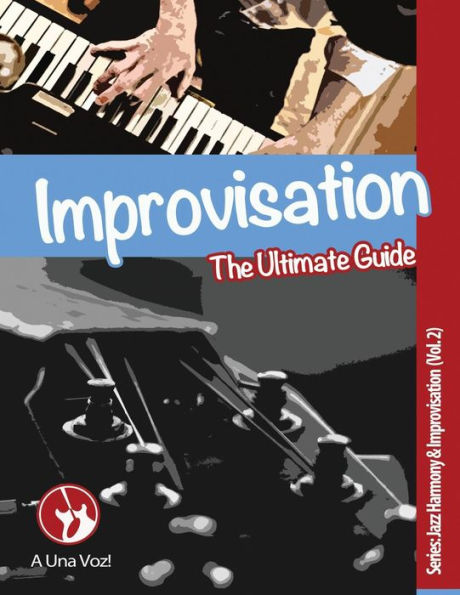 Improvisation: The Ultimate Guide