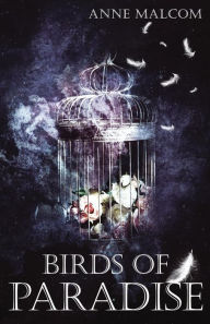 Title: Birds of Paradise, Author: Anne Malcom