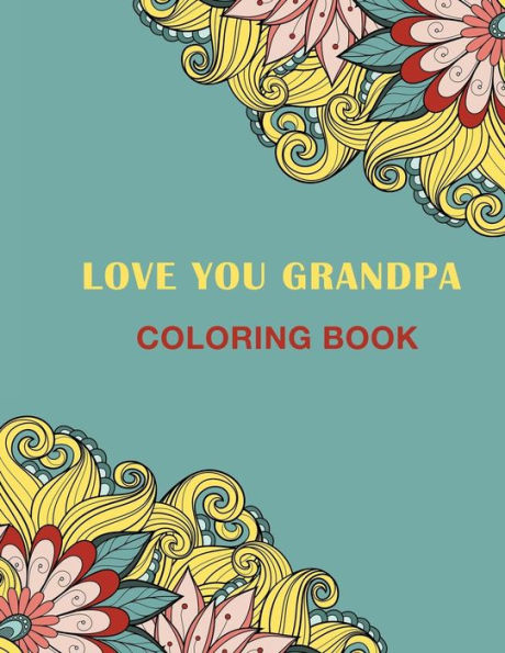 Love You Grandpa: Coloring Book
