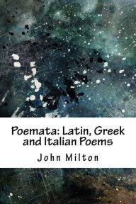 Title: Poemata: Latin, Greek and Italian Poems, Author: John Milton