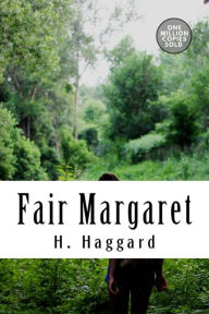 Title: Fair Margaret, Author: H. Rider Haggard