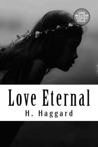 Title: Love Eternal, Author: H. Rider Haggard