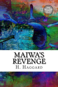 Title: Maiwa's Revenge, Author: H. Rider Haggard