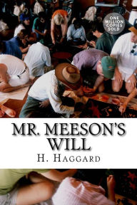 Title: Mr. Meeson's Will, Author: H. Rider Haggard