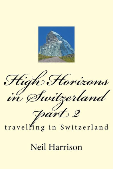 High Horizons in Switzerland part 2: travelling in Switzerland