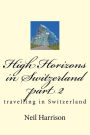 High Horizons in Switzerland part 2: travelling in Switzerland