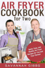 Air Fryer Cookbook for Two: Quick, Easy, and Healthy Air Fryer Recipes for You and Your Partner