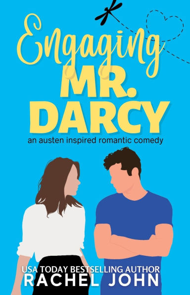 Engaging Mr. Darcy: An Austen Inspired Romantic Comedy