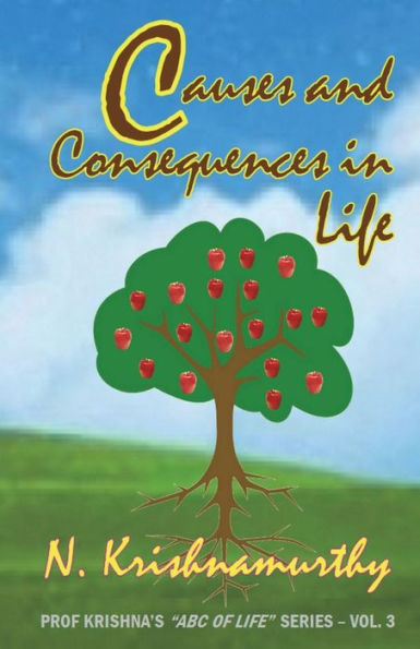 Causes and Consequences in Life: Third in the series of life experiences and comments