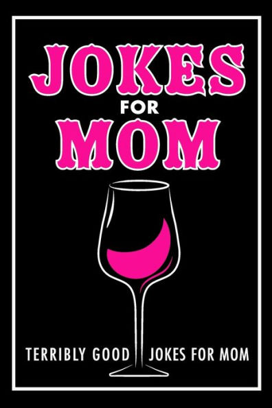 Jokes For Mom: Terribly Good jokes for mom Great Mom gifts, Mom Birthday Gift