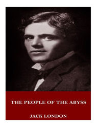 Title: The People of the Abyss, Author: Jack London