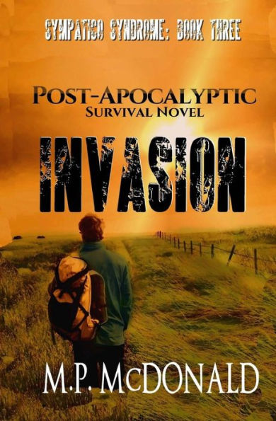 Invasion: A Post-Apocalyptic Survival Novel