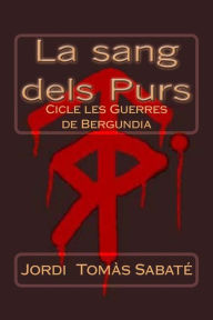 Title: La Sang Dels Purs, Author: Jordi Tomas Sabate