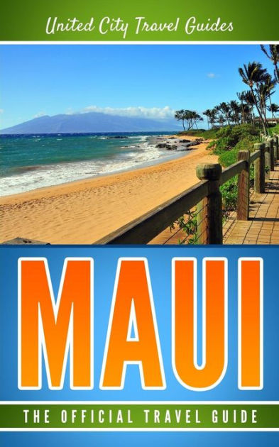 Maui: The Official Travel Guide by United City Travel Guides, Paperback ...