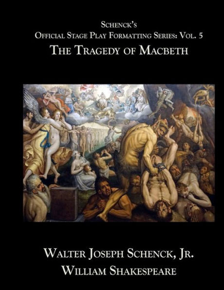 Schenck's Official Stage Play Formatting Series: Vol. 5: The Tragedy of Macbeth
