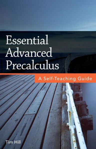 Essential Advanced Precalculus: A Self-Teaching Guide