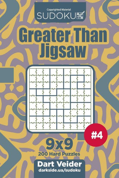 Sudoku Greater Than Jigsaw - 200 Hard Puzzles 9x9 (Volume 4)